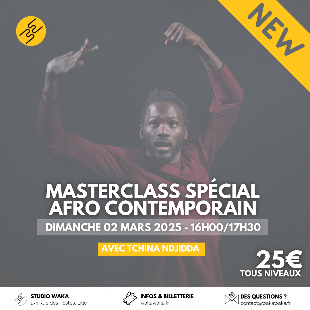 Masterclass Afro Contemporain avec Tchina – 23 février 2025 - Waka Waka Dance Academy - Lille