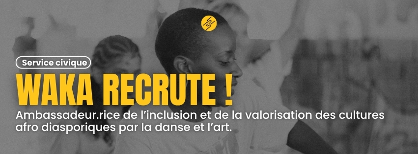 La Waka Waka Dance Academy recrute un service civique à Lille.
Ambassadeur.rice de l’inclusion et de la valorisation des cultures afro-diasporiques par la danse et l’art.